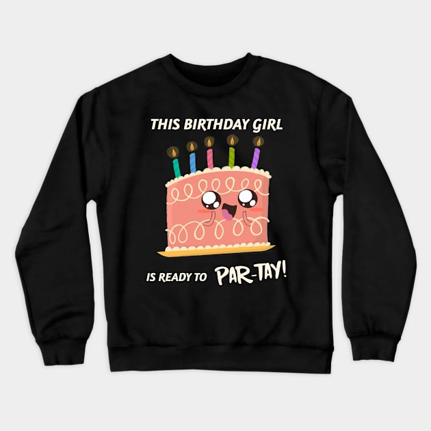 This birthday girl is ready to Par-tay Gift Crewneck Sweatshirt by Stick em Up